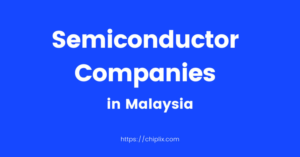 empresas de semiconductores en malasia