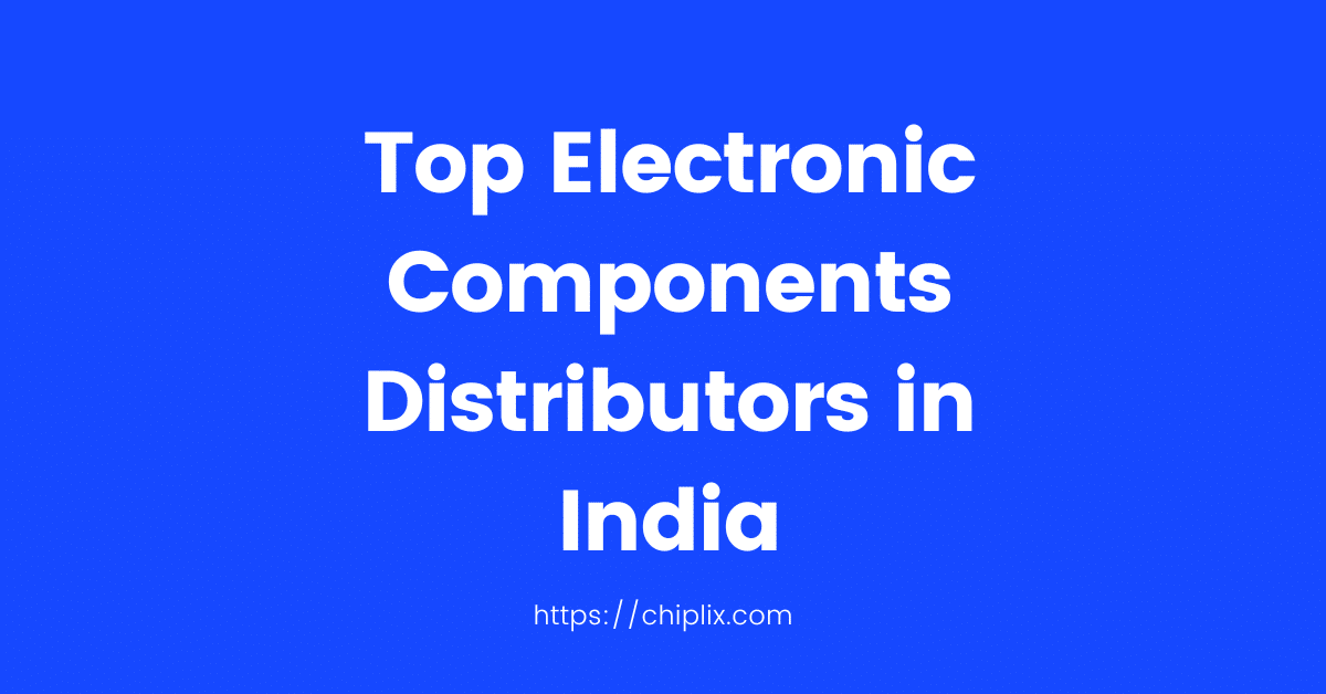 Principaux distributeurs de composants électroniques en Inde